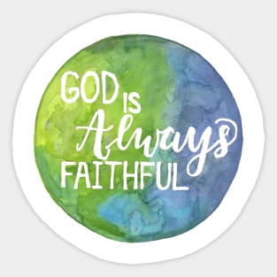 Hand Painted Watercolor "God Is Always Faithful" Sticker